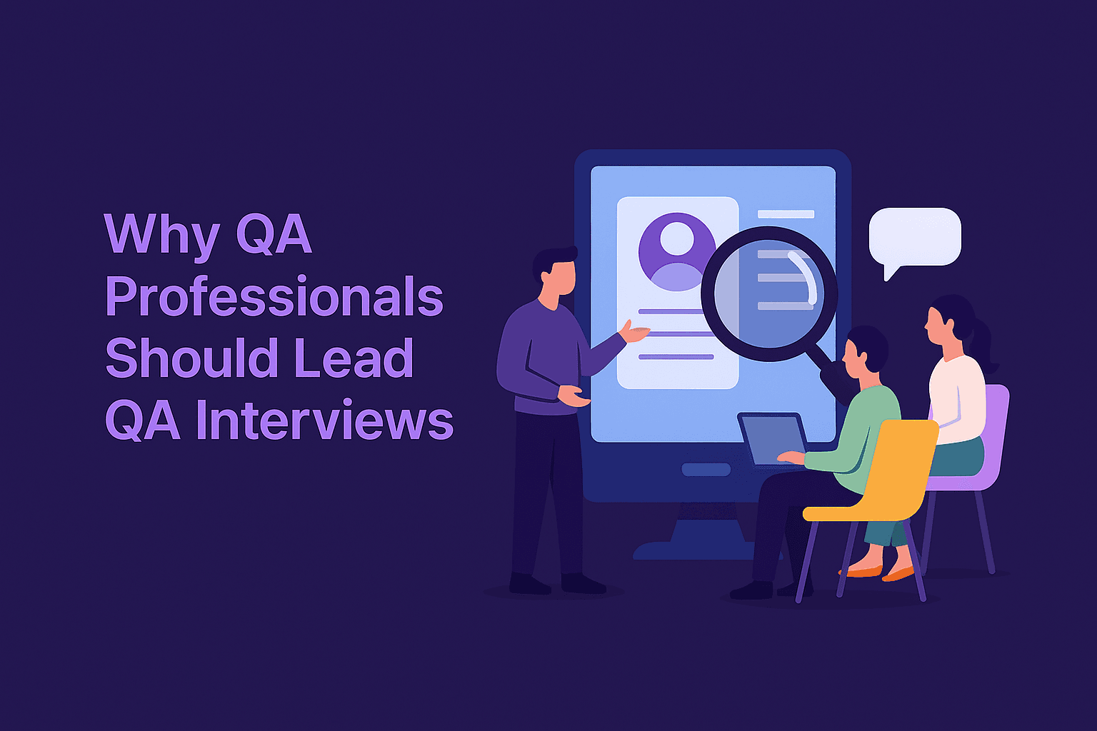 Why QA Professionals Should Lead QA Interviews